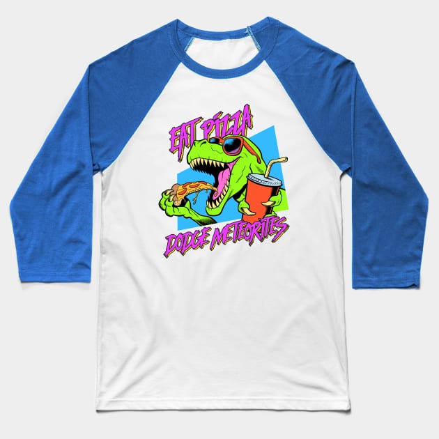 Eat Pizza, Dodge Meteorites Baseball T-Shirt by tommartinart